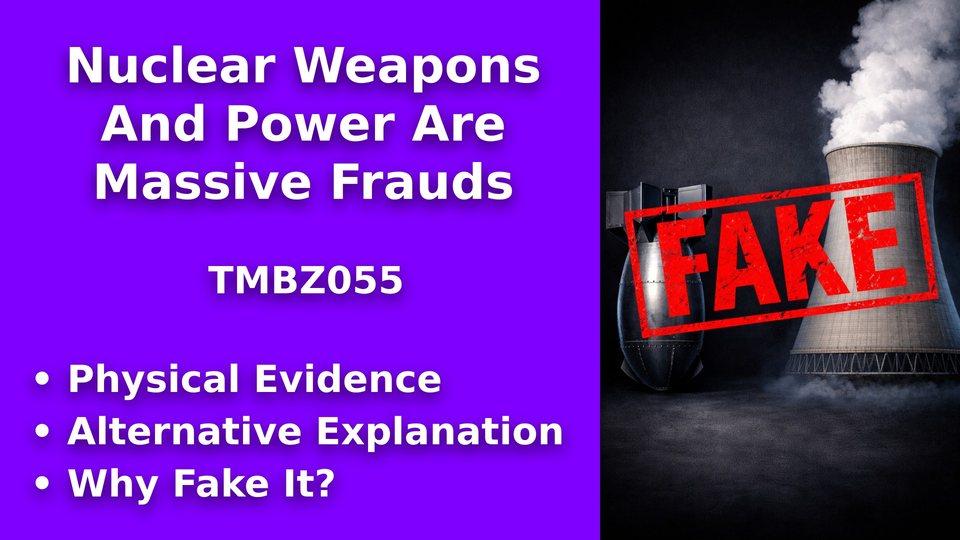 Nuclear Weapons & Power Are Massive Frauds