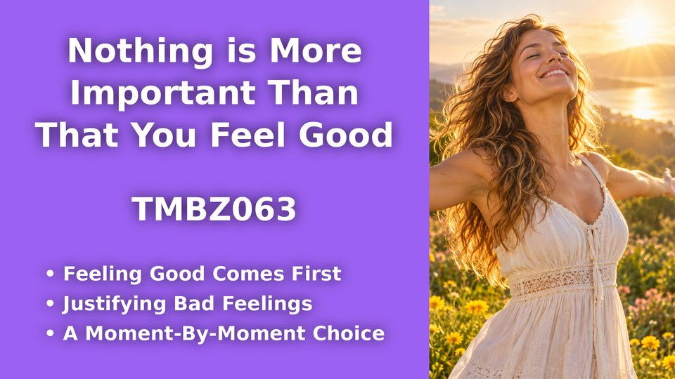 Nothing is More Important Than That You Feel Good